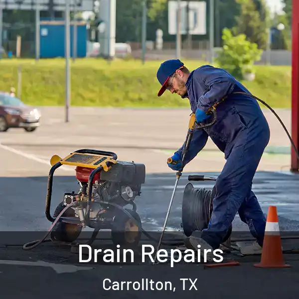  Drain Repairs Carrollton, TX