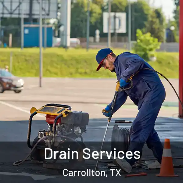  Drain Services Carrollton, TX