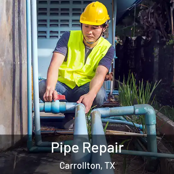  Pipe Repair Carrollton, TX