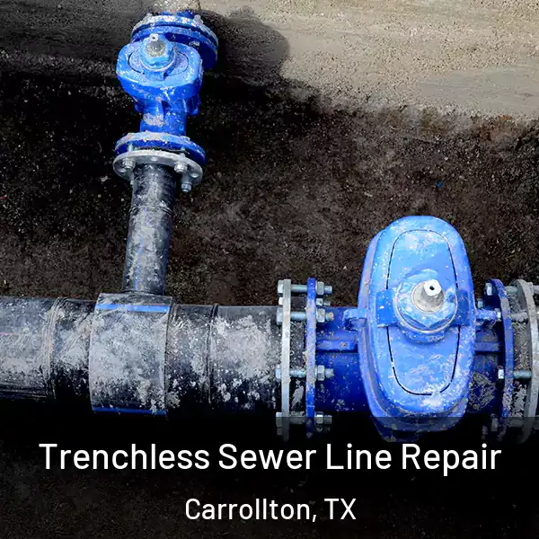  Trenchless Sewer Line Repair Carrollton, TX