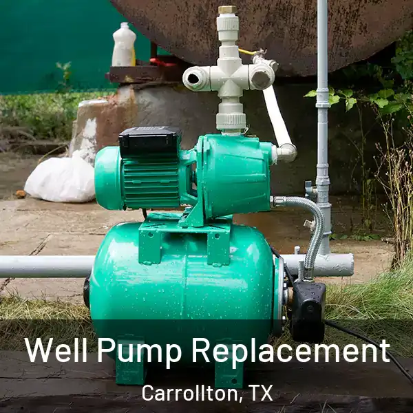  Well Pump Replacement Carrollton, TX